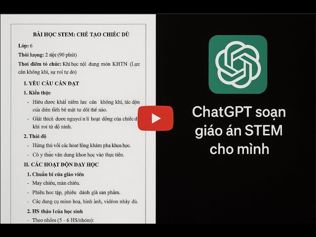 ChatGPT soạn giáo án STEM siêu nhanh cho giáo viên
