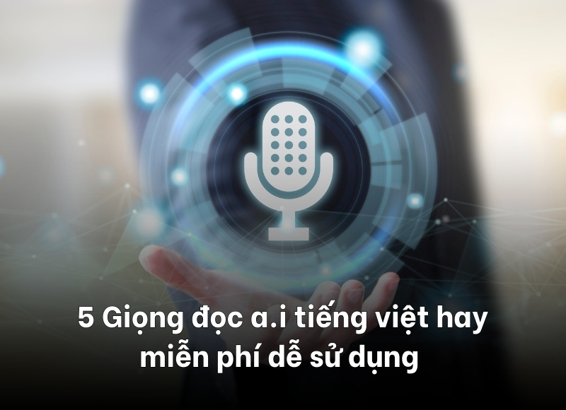 giọng đọc AI tiếng Việt
